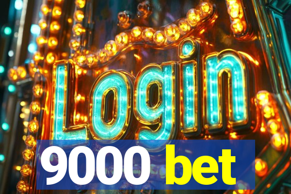 9000 bet